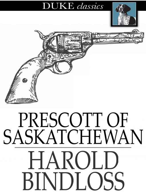 Title details for Prescott of Saskatchewan by Harold Bindloss - Available